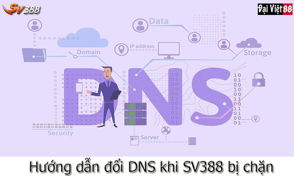Hướng dẫn đổi DNS khi SV388 bị chặn