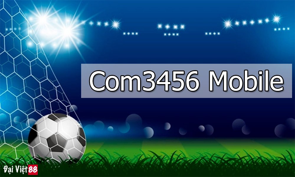 Giới thiệu về Com3456 Mobile