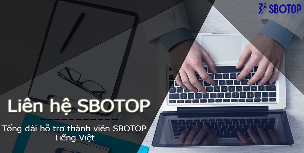 Liên hệ SBOTOP – Tổng đài hỗ trợ thành viên SBOTOP Tiếng Việt
